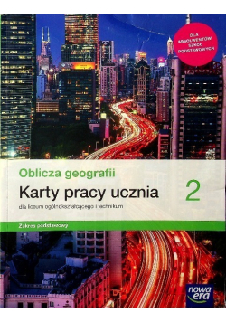 Oblicza geografii 2 Karty pracy ucznia dla liceum ogólnokształcącego i technikum Zakres podstawowy