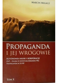 Propaganda i jej wrogowie Tom X