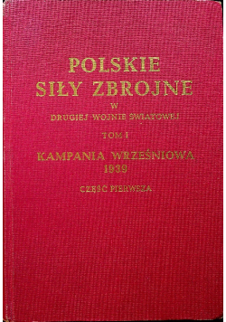 Polskie siły zbrojne w drugiej wojnie światowej Tom I Część I