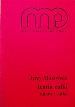 Teoria całki miara i całka