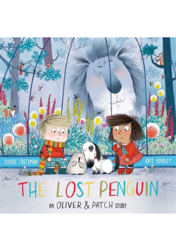 The Lost Penguin: An Oliver and Patch Story