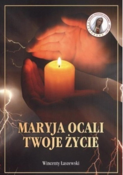 Maryja ocali Twoje życie