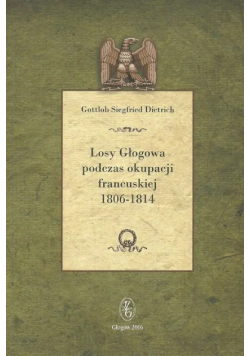 Losy Głogowa podczas okupacji francuskiej 1806-1814