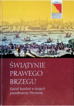 Świątynie Prawego Brzegu Kościół katolicki w dziejach prawobrzeżnej Warszawy