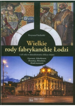 Wielkie rody fabrykanckie Łodzi
