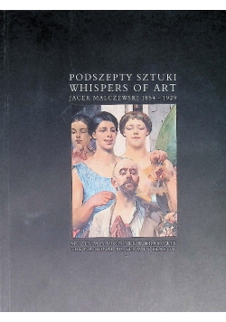 Podszepty sztuki Whispers of Art Jacek Malczewski 1854 - 1929