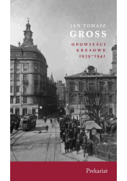 Opowieści kresowe 1939 - 1941