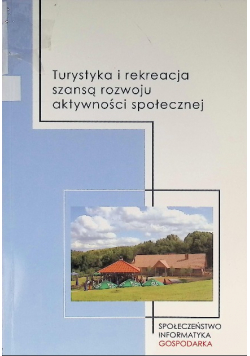 Turystyka i rekreacja szansą rozwoju aktywności społecznej