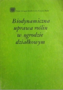 Biodynamiczna uprawa roślin w ogrodzie  działkowym