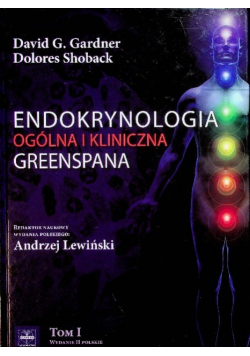 Endokrynologia ogólna i kliniczna greenspana Tom I