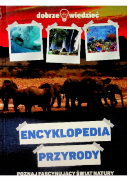 Encyklopedia przyrody Dobrze wiedzieć