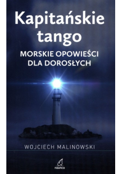 Kapitańskie tango Morskie opowieści dla dorosłych
