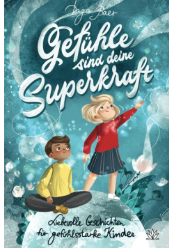 Gefuhle sind deine Superkraft