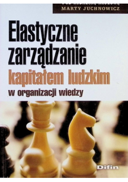 Elastyczne zarządzanie kapitałem ludzkim w organizacji wiedzy