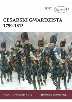 Cesarski gwardzista 1799 - 1815 r.