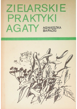 Zielarskie praktyki Agaty
