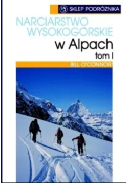 Narciarstwo wysokogórskie w Alpach Tom 1