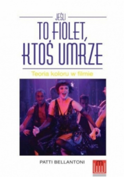 Jeśli to fiolet, ktoś umrze Teoria koloru w filmie