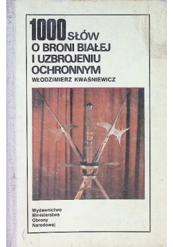 10000 słów o broni białej i uzbrojeniu ochronnym