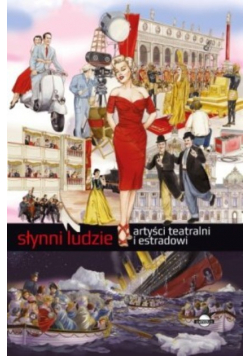 Słynni ludzie. Artyści teatralni i estradowi