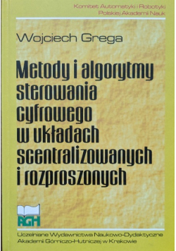 Metody i algorytmy sterowania cyfrowego w układach scentralizowanych i rozproszonych