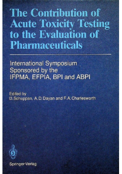 The Contribution of Acute Toxicity Testing to the Evaluation of Pharmaceuticals