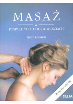 Masaż w pospolitych dolegliwościach