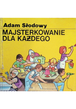 Majsterkowanie dla każdego