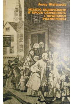 Miasto europejskie w epoce oświecenia i rewolucji francuskiej