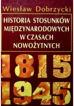 Historia stosunków międzynarodowych w czasach nowożytnych 1815 - 1945