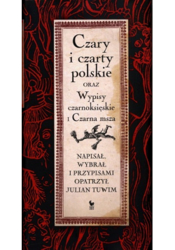 Czary i czarty polskie oraz Wypisy czarnoksięskie i Czarna msza