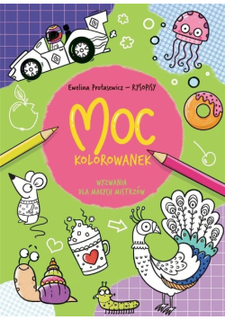 Moc kolorowanek. Wyzwania dla małych mistrzów