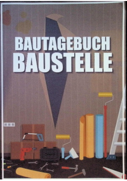 Bautagebuch Baustelle