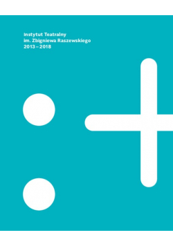 Instytut Teatralny 2013 - 2018