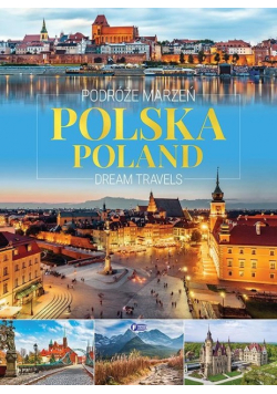 Podróże marzeń. Polska. Dream travels. Poland