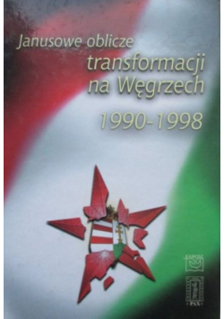 Janusowe oblicze transformacji na Węgrzech 1990 – 1998