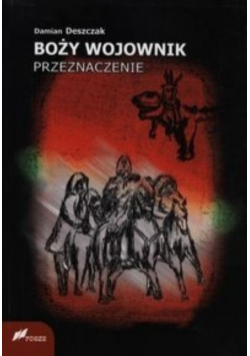 Damian Deszczak - Boży wojownik Przeznaczenie