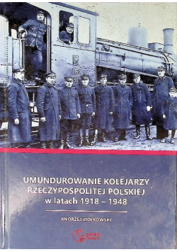 Umundurowanie kolejarzy Rzeczypospolitej Polskiej w latach 1918 - 1948