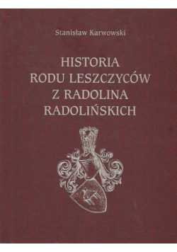 Historia rodu Leszczyców z Radiolina Radiolińskich