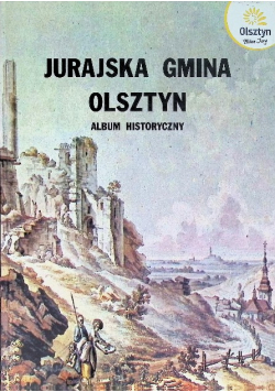 Jurajska gmina Olsztyn Album historyczny