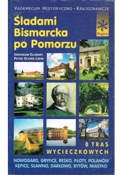 Śladami Bismarcka po Pomorzu