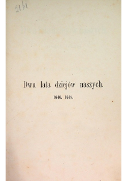 Dwa lata dziejów naszych 1646 - 1648 1865 r.