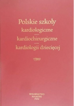 Polskie szkoły kardiologiczne, kardiochirurgiczne, kardiologii dziecięcej