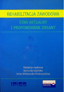 Rehabilitacja zawodowa stan aktualny i proponowane zmiany