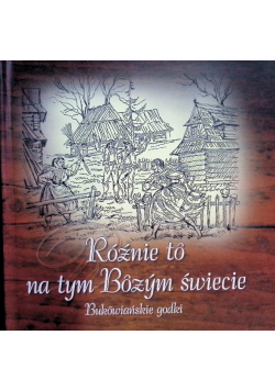 Różnie to na tym Bożym świecie