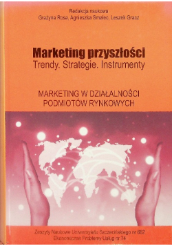 Marketing przyszłości  Marketing w działalności podmiotów rynkowych