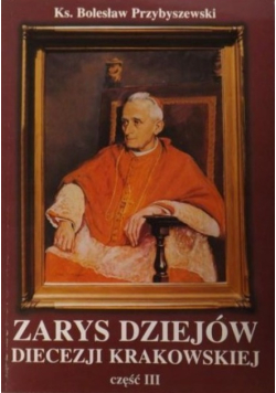 Zarys dziejów diecezji krakowskiej Część 3