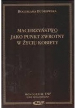 Macierzyństwo jako punkt zwrotny w życiu kobiety