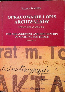 Opracowanie i opis archiwaliów Podręcznik akademicki