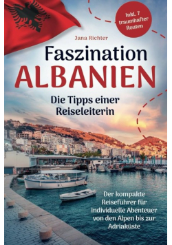 Faszination Albanien: Die Tipps einer Reiseleiterin
